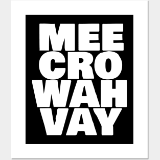 Mee Cro Wah Vay Typography Microwave White Text Posters and Art